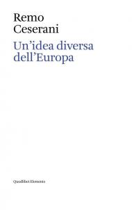 Un'idea diversa dell'Europa. Otto saggi sull’identità transnazionale europea. Ediz. italiana e inglese