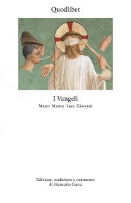 I Vangeli. Marco Matteo Luca Giovanni