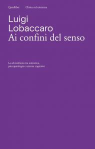 Ai confini del senso. La schizofrenia tra semiotica, psicopatologia e scienze cognitive