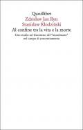 Al confine tra la vita e la morte. Uno studio sul fenomeno del «musulmano» nel campo di concentramento