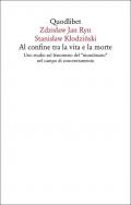 Al confine tra la vita e la morte. Uno studio sul fenomeno del «musulmano» nel campo di concentramento