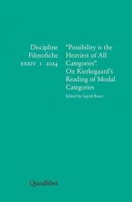 Discipline filosofiche (2024). Vol. 1: «Possibility is the heaviest of all categories» On Kierkegaard's reading of modal categories