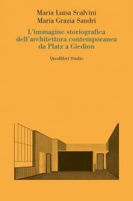 L'immagine storiografica dell'architettura contemporanea da Platz a Giedion