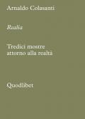 Realia. Tredici mostre attorno alla realtà