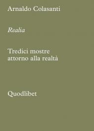 Realia. Tredici mostre attorno alla realtà