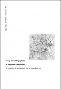 Comporre il territorio. Il progetto di architettura per la grande scala