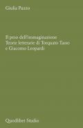 Il peso dell'immaginazione. Teorie letterarie di Torquato Tasso e Giacomo Leopardi