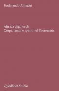 Altezza degli occhi. Corpi, lampi e spettri nel Photomatic
