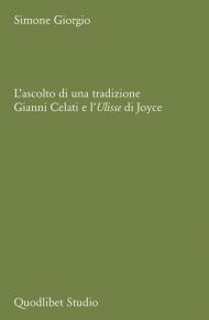 L'ascolto di una tradizione. Gianni Celati e l'Ulisse di Joyce
