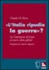 L'Italia ripudia la guerra?