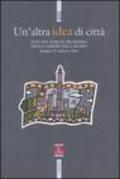 Un'altra idea di città. Atti del Forum promosso dalla Camera del Lavoro (Bologna, 22 febbraio 2003)