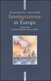 Immigrazione in Europa. Strategie di inclusione-esclusione