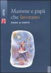 Mamme e papà che lavorano. Guida ai diritti