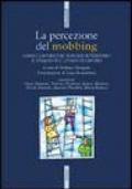 La percezione del mobbing. Come i lavoratori toscani avvertono il disagio sul luogo di lavoro