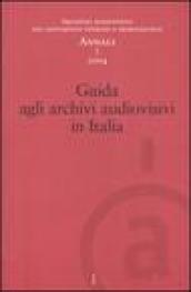 Annali. Archivio audiovisivo del movimento operaio e democratico (2004). 7.Guida agli archivi audiovisivi in Italia