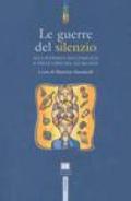 Le guerre del silenzio. Alla scoperta dei conflitti e delle crisi del XXI secolo