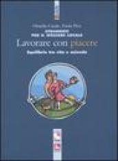 Strumenti per il welfare locale. Lavorare con piacere. Equilibrio tra vita e azienda