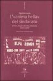 L'«anima bella» del sindacato. Storia della sinistra sindacale (1960-1980)