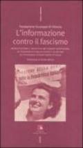 L'informazione contro il fascismo. Mobilitazione e iniziativa nei grandi quotidiani, al Poligrafico dello Stato e in decine di tipografie d'ogni parte d'Italia