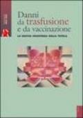 Danni da trasfusione e vaccinazione. La nuova frontiera dela tutela. Con CD-ROM