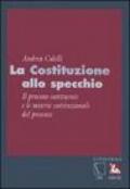 La Costituzione allo specchio. Il processo costituente e le miserie costituzionali del presente