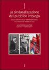 La sindacalizzazione dl pubblico impiego. Dalle origini delle rappresentanze alla funzione pubblica CGIL