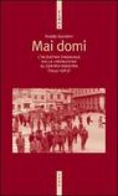 Mai domi. L'iniziativa sindacale dalla liberazione al centro-sinistra (1944-1963)