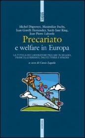 Precariato e welfare in Europa. La tutela dei lavoratori precari in Belgio, Francia, Germania, Inghilterra e Spagna