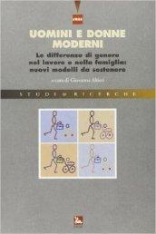 Uomini e donne moderni. Le differenze di genere nel lavoro e nella famiglia: nuovi modelli da sostenere