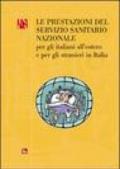La prestazione del servizio sanitario nazionale. Per gli italiani all'stero e per gli stranieri in Italia