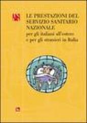 La prestazione del servizio sanitario nazionale. Per gli italiani all'stero e per gli stranieri in Italia