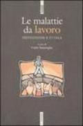 Le malattie da lavoro. Prevenzione e tutela