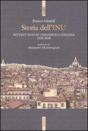 Storia dell'INU. Settant'anni di urbanistica italiana 1930-2000