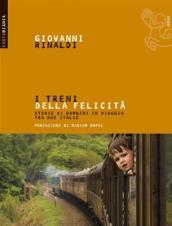 I treni della felicità. Storie di bambini in viaggio tra due Italie