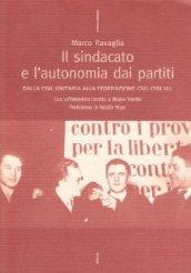 Il sindacato e l'autonomia dai partiti. Dalla CGIL unitaria alla federazione CGIL CISL UIL