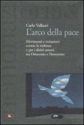 L'arco della pace. Movimenti e istituzioni contro la violenza e per i diritti umani tra Ottocento e Novecento: 1