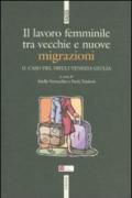 Il lavoro femminile. Tra vecchie e nuove migrazioni. Il caso del Friuli Venezia Giulia