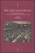 Alle radici del sindacato. La fondazione della CGIL. Le carte del congresso costitutivo del 1906