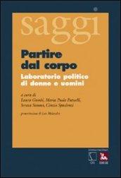 Partire dal corpo. Laboratorio politico di donne e uomini