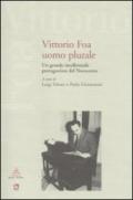 Vittorio Foa uomo plurale. Un grande intellettuale protagonista del Novecento. Con DVD