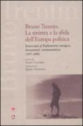 Bruno Trentin. La sinistra e la sfida dell'Europa politica. Intervential parlamento europeo, documenti, testimonianze (1997-2006)