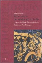 Breve storia del sindacato in Italia. Lavoro, conflitto ed emancipazione