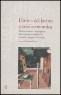 Diritto del lavoro e crisi economica. Misure contro l'emergenza ed evoluzione legislativa in Italia, Spagna e Francia
