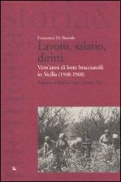 Lavoro, salario, diritti. Vent'anni di lotte branciantili in Sicilia (1948-1968)