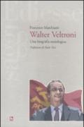 Walter Veltroni. Una biografia sociologica