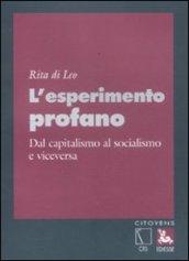 Esperimento profano. Dal capitalismo al socialismo e viceversa (L')