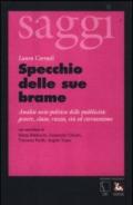 Specchio delle sue brame. Analisi socio-politica della pubblicità: genere, classe, razza, età ed eterosessismo