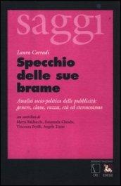 Specchio delle sue brame. Analisi socio-politica della pubblicità: genere, classe, razza, età ed eterosessismo