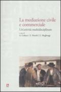 Mediazione civile e commerciale. Un'attività multidisciplinare (La)