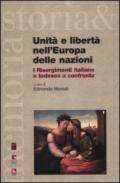 Unità e libertà nell'Europa delle nazioni. I Risorgimenti italiano e tedesco a confronto. Testo italiano e tedesco. Ediz. bilingue